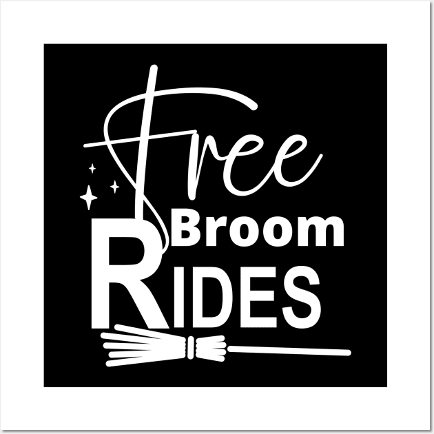 Free Broom Rides. Funny Halloween Design. Witches. Wall Art by That Cheeky Tee